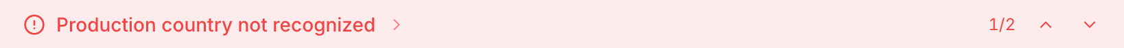 Red status bar showing the message Production country not recognized, the counter 1/2, and arrows to step through errors